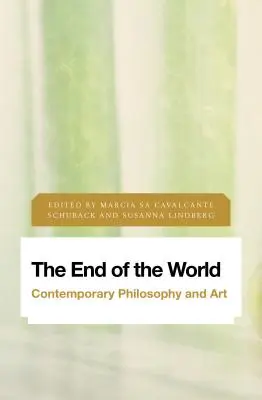 Das Ende der Welt: Zeitgenössische Philosophie und Kunst - The End of the World: Contemporary Philosophy and Art