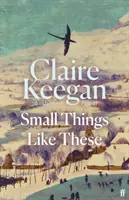 Kleine Dinge wie diese - Eine Auswahl des BBC Two Between the Covers Book Club und BBC Radio 4 Book at Bedtime - Small Things Like These - A BBC Two Between the Covers Book Club pick and BBC Radio 4 Book at Bedtime