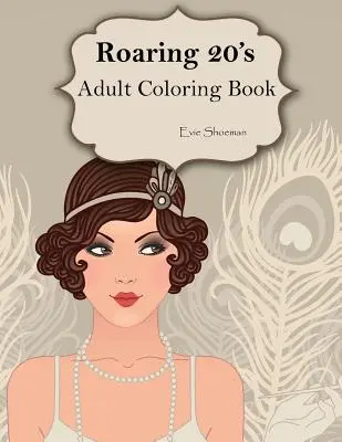 Roaring 20s: Malbuch für Erwachsene - Roaring 20s: Adult Coloring Book