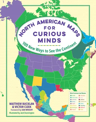 Nordamerikakarten für Neugierige: 100 neue Wege, den Kontinent zu sehen - North American Maps for Curious Minds: 100 New Ways to See the Continent