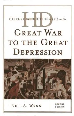Historisches Wörterbuch vom Großen Krieg bis zur Großen Depression, Zweite Ausgabe - Historical Dictionary from the Great War to the Great Depression, Second Edition