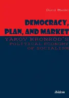 Demokratie, Plan und Markt: Jakow Kronrods politische Ökonomie des Sozialismus - Democracy, Plan, and Market: Yakov Kronrod's Political Economy of Socialism