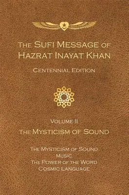 Die Sufi-Botschaft von Hazrat Inayat Khan Band II: Die Mystik des Klangs - The Sufi Message of Hazrat Inayat Khan Vol. II: The Mysticism of Sound