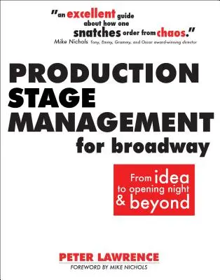 Inszenierungsmanagement für den Broadway: Von der Idee bis zur Premiere und darüber hinaus - Production Stage Management for Broadway: From Idea to Opening Night & Beyond