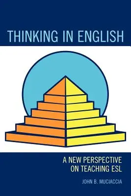 Denken auf Englisch: Eine neue Perspektive für den ESL-Unterricht - Thinking in English: A New Perspective on Teaching ESL