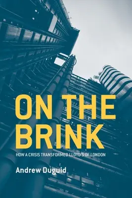 Am Rande des Abgrunds: Wie eine Krise Lloyd's of London veränderte - On the Brink: How a Crisis Transformed Lloyd's of London