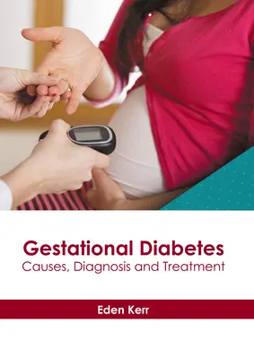 Schwangerschaftsdiabetes: Ursachen, Diagnose und Behandlung - Gestational Diabetes: Causes, Diagnosis and Treatment