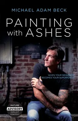 Malen mit Asche: Wenn deine Schwäche zu deiner Superkraft wird - Painting With Ashes: When Your Weakness Becomes Your Superpower