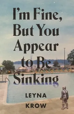 Mir geht es gut, aber du scheinst zu sinken - I'm Fine, But You Appear to Be Sinking