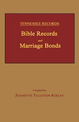 Tennessee Aufzeichnungen: Bibelaufzeichnungen und Heiratsurkunden - Tennessee Records: Bible Records and Marriage Bonds