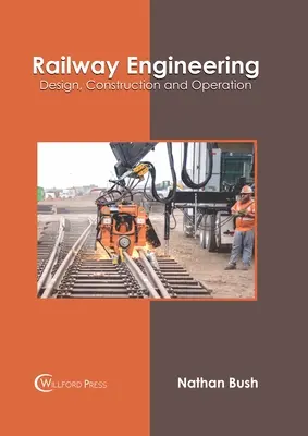 Eisenbahntechnik: Planung, Bau und Betrieb - Railway Engineering: Design, Construction and Operation