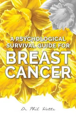 Ein psychologischer Überlebensführer bei Brustkrebs - A Psychological Survival Guide for Breast Cancer