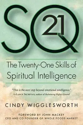 SQ21: Die einundzwanzig Fertigkeiten der spirituellen Intelligenz - SQ21: The Twenty-One Skills of Spiritual Intelligence