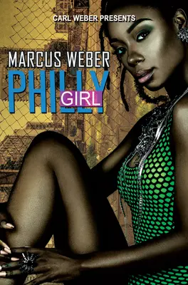 Philly Girl: Carl Weber stellt vor - Philly Girl: Carl Weber Presents