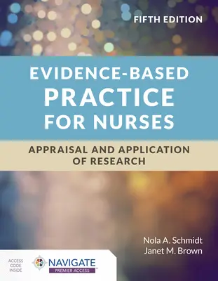 Evidenzbasierte Praxis für Pflegende: Bewertung und Anwendung von Forschung - Evidence-Based Practice for Nurses: Appraisal and Application of Research
