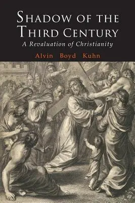 Der Schatten des dritten Jahrhunderts: Eine Neubewertung des Christentums - Shadow of the Third Century: A Revaluation of Christianity