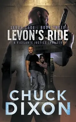 Levons Fahrt: Ein Selbstjustiz-Thriller - Levon's Ride: A Vigilante Justice Thriller