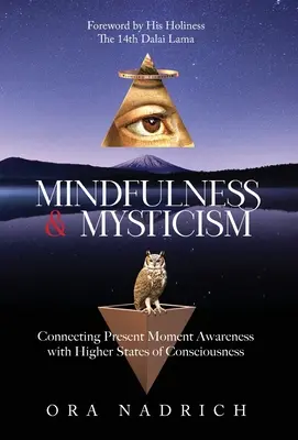 Achtsamkeit und Mystik: Die Verbindung des gegenwärtigen Bewusstseins mit höheren Bewusstseinszuständen - Mindfulness and Mysticism: Connecting Present Moment Awareness with Higher States of Consciousness