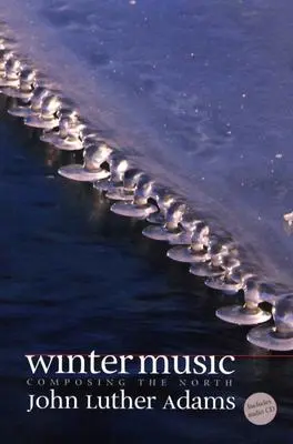 Wintermusik: Die Komposition des Nordens [mit CD] - Winter Music: Composing the North [With CD]