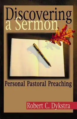 Die Entdeckung einer Predigt: Persönliche Seelsorgepredigt - Discovering a Sermon: Personal Pastoral Preaching