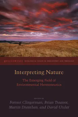 Die Natur interpretieren: Das entstehende Feld der Umwelthermeneutik - Interpreting Nature: The Emerging Field of Environmental Hermeneutics