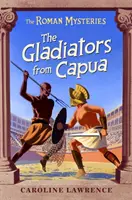 Römische Krimis: Die Gladiatoren von Capua - Buch 8 - Roman Mysteries: The Gladiators from Capua - Book 8