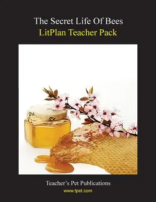 Litplan Teacher Pack: Das geheime Leben der Bienen - Litplan Teacher Pack: The Secret Life of Bees