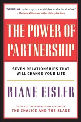Die Macht der Partnerschaft: Sieben Beziehungen, die Ihr Leben verändern werden - The Power of Partnership: Seven Relationships That Will Change Your Life
