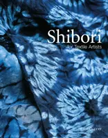Shibori - Für Textilkünstler - Shibori - For Textile Artists