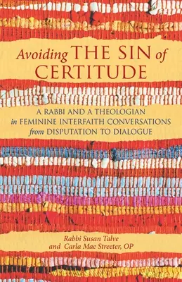 Die Sünde der Gewissheit meiden: Eine Rabbinerin und eine Theologin in weiblichen interreligiösen Gesprächen von der Disputation zum Dialog - Avoiding the Sin of Certitude: A Rabbi and a Theologian in Feminine Interfaith Conversations from Disputation to Dialogue