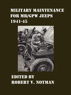 Militärische Wartung für MB/Gpw Jeeps 1941-45 - Military Maintenance for MB/Gpw Jeeps 1941-45