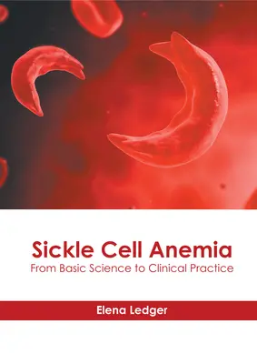 Sichelzellenanämie: Von der Grundlagenforschung zur klinischen Praxis - Sickle Cell Anemia: From Basic Science to Clinical Practice