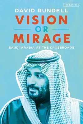 Vision oder Trugbild: Saudi-Arabien am Scheideweg - Vision or Mirage: Saudi Arabia at the Crossroads