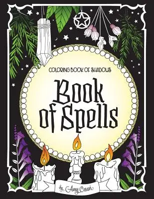 Ausmalbuch der Schatten: Buch der Zaubersprüche - Coloring Book of Shadows: Book of Spells