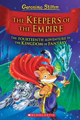 Die Hüter des Reiches (Geronimo Stilton und das Reich der Fantasie #14), 14 - The Keepers of the Empire (Geronimo Stilton and the Kingdom of Fantasy #14), 14