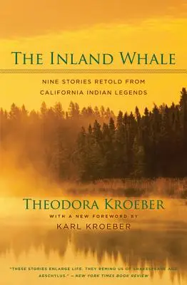 Der Inlandswal: Neun Geschichten aus den Legenden der kalifornischen Indianer - The Inland Whale: Nine Stories Retold from California Indian Legends
