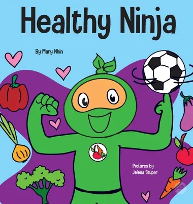 Gesunder Ninja: Ein Kinderbuch über geistige, körperliche und soziale Gesundheit - Healthy Ninja: A Children's Book About Mental, Physical, and Social Health