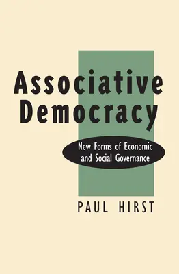 Assoziative Demokratie: Neue Formen wirtschaftlicher und sozialer Governance - Associative Democracy: New Forms of Economic and Social Governance