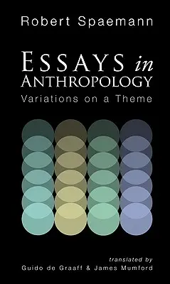Aufsätze zur Anthropologie: Variationen über ein Thema - Essays in Anthropology: Variations on a Theme