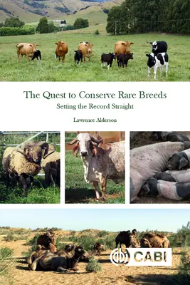 Die Suche nach der Erhaltung seltener Rassen: Die Aufzeichnungen richtig stellen - The Quest to Conserve Rare Breeds: Setting the Record Straight