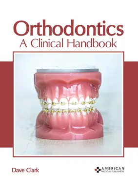 Kieferorthopädie: Ein klinisches Handbuch - Orthodontics: A Clinical Handbook