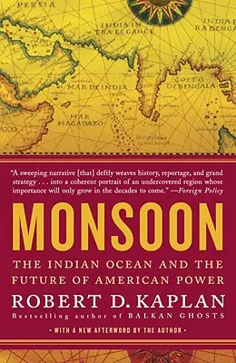 Monsun: Der Indische Ozean und die Zukunft der amerikanischen Macht - Monsoon: The Indian Ocean and the Future of American Power
