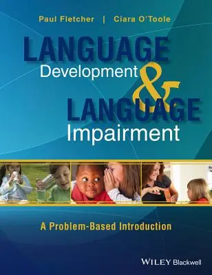 Sprachentwicklung und Sprachbeeinträchtigung: Eine problembasierte Einführung - Language Development and Language Impairment: A Problem-Based Introduction