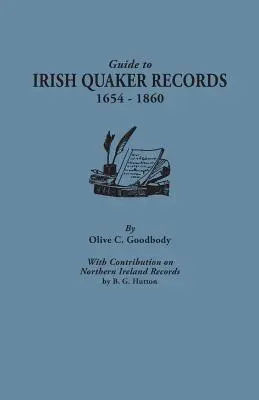 Guide to Irish Quaker Records, 1654-1860; Mit einem Beitrag zu den nordirischen Aufzeichnungen, von B.G. Hutton - Guide to Irish Quaker Records, 1654-1860; With Contribution on Northern Ireland Records, by B.G. Hutton