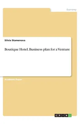 Boutique-Hotel. Geschäftsplan für ein Venture - Boutique Hotel. Business plan for a Venture