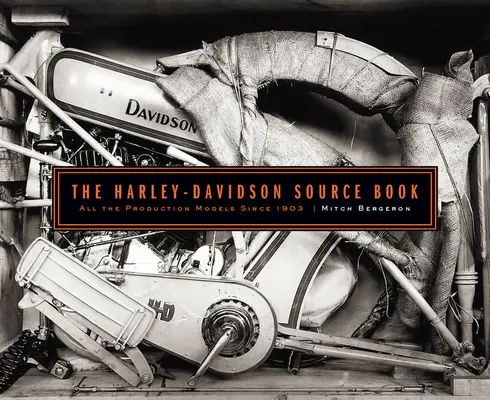 Das Harley-Davidson Quellenbuch: Alle wichtigen Produktionsmodelle seit 1903 - The Harley-Davidson Source Book: All the Milestone Production Models Since 1903