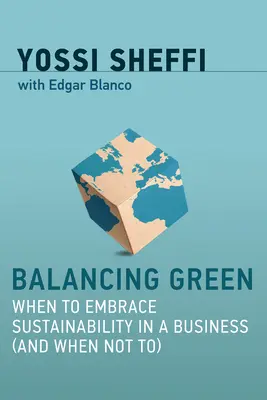 Grünes Gleichgewicht: Wann man sich für Nachhaltigkeit in einem Unternehmen entscheiden sollte (und wann nicht) - Balancing Green: When to Embrace Sustainability in a Business (and When Not To)