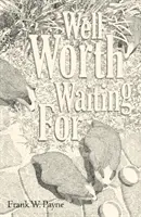 Es lohnt sich, darauf zu warten - Well Worth Waiting For