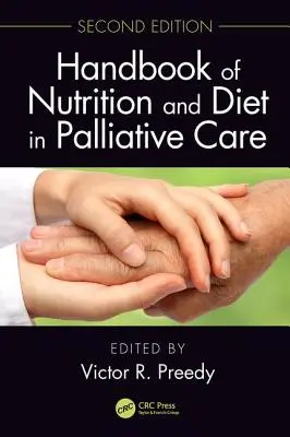 Handbuch der Ernährung und Diät in der Palliativmedizin, Zweite Auflage - Handbook of Nutrition and Diet in Palliative Care, Second Edition