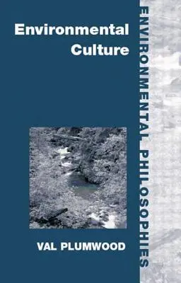 Umweltkultur: Die ökologische Krise der Vernunft - Environmental Culture: The Ecological Crisis of Reason